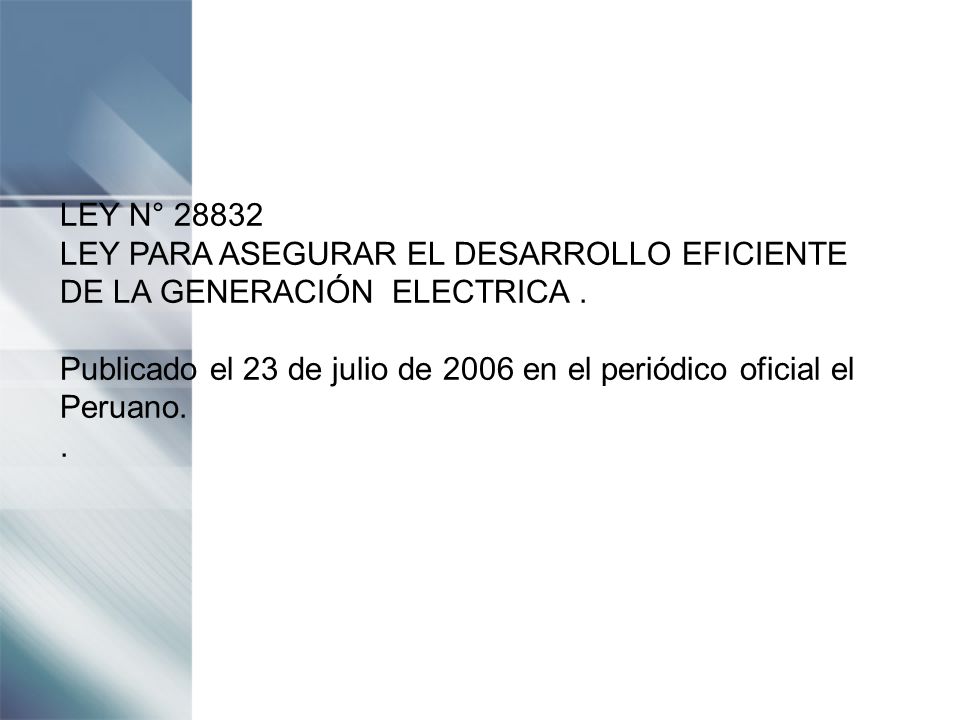 LEY N° LEY PARA ASEGURAR EL DESARROLLO EFICIENTE DE LA GENERACIÓN ELECTRICA .