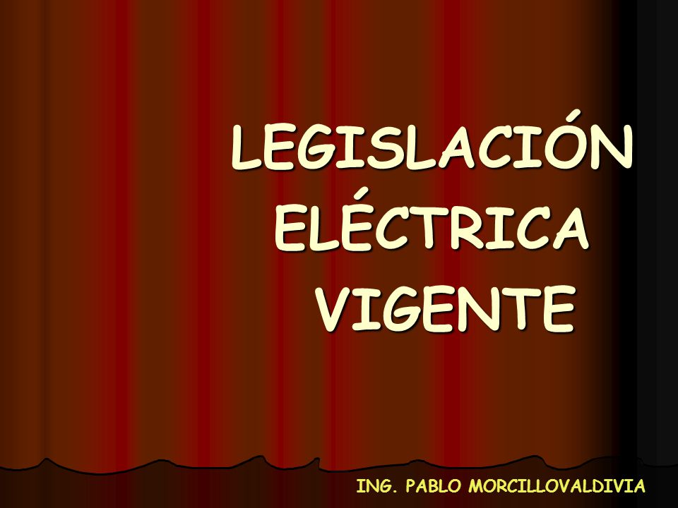 LEGISLACIÓN ELÉCTRICA VIGENTE