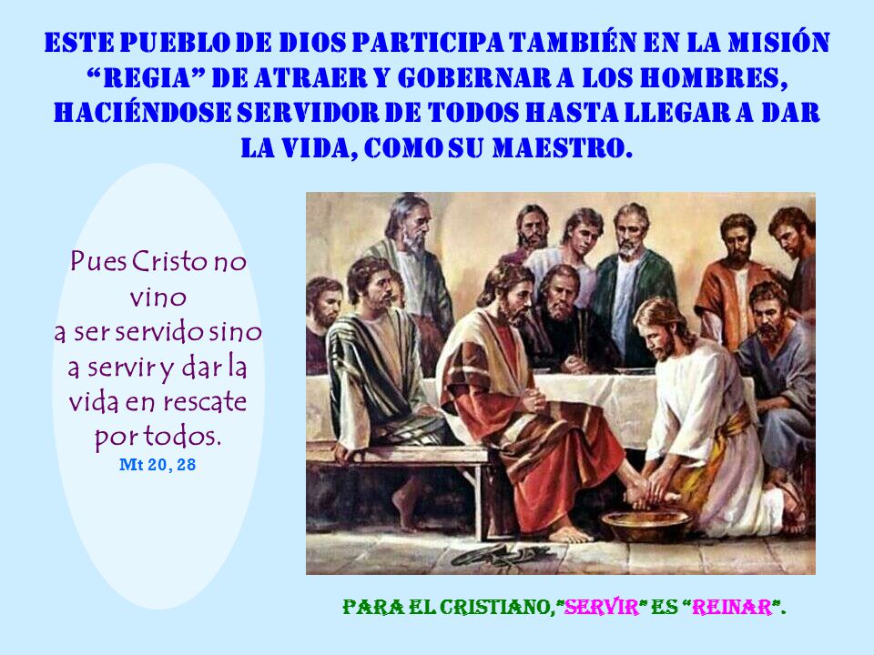 a ser servido sino a servir y dar la vida en rescate por todos.