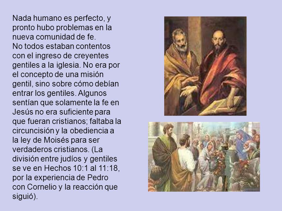 Nada humano es perfecto, y pronto hubo problemas en la nueva comunidad de fe.