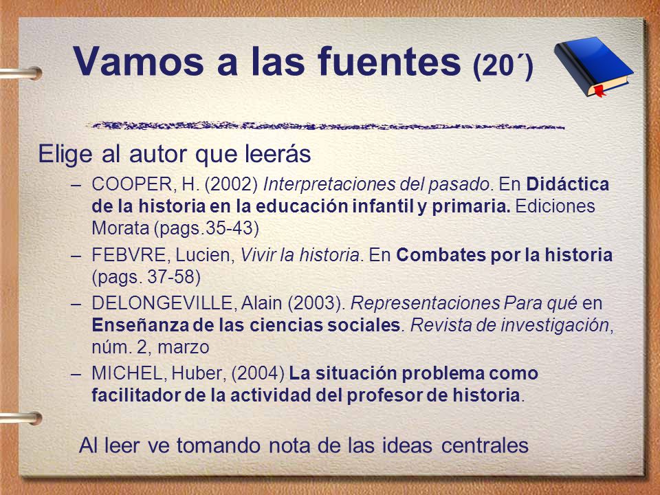 Vamos a las fuentes (20´) Elige al autor que leerás