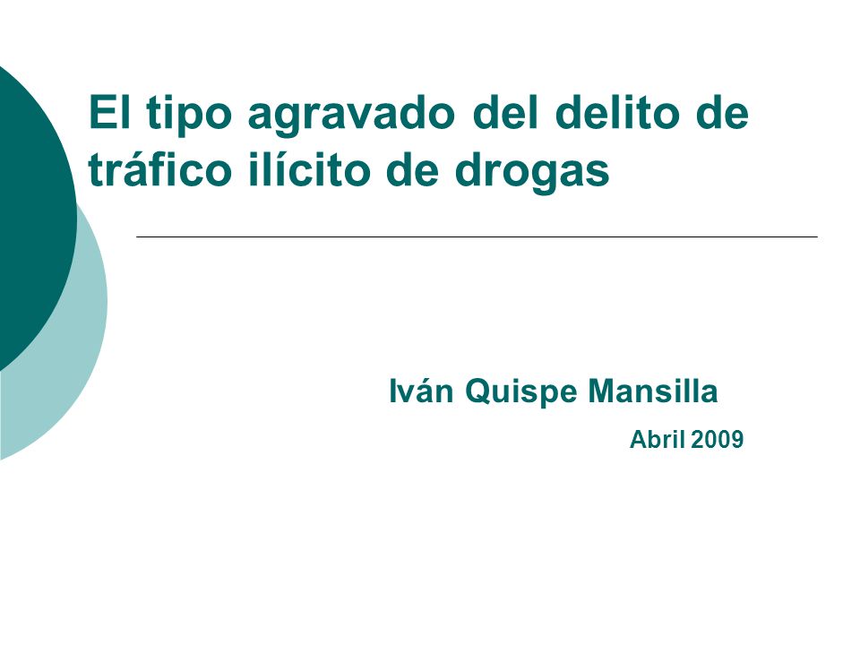 El tipo agravado del delito de tráfico ilícito de drogas