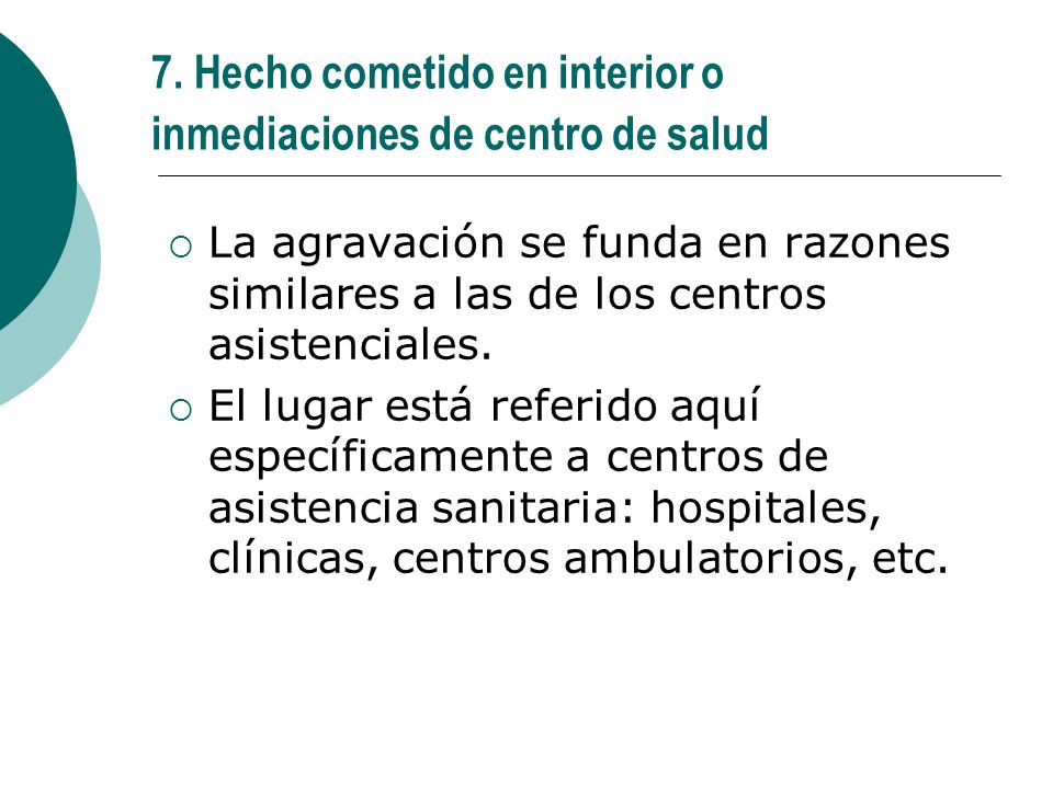 7. Hecho cometido en interior o inmediaciones de centro de salud