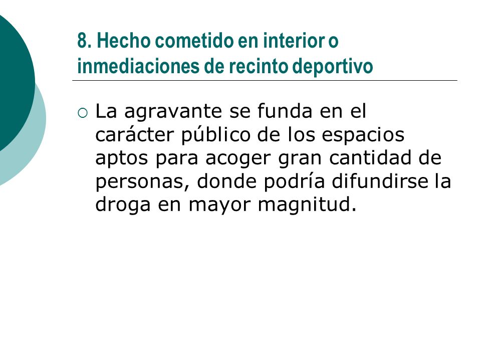 8. Hecho cometido en interior o inmediaciones de recinto deportivo