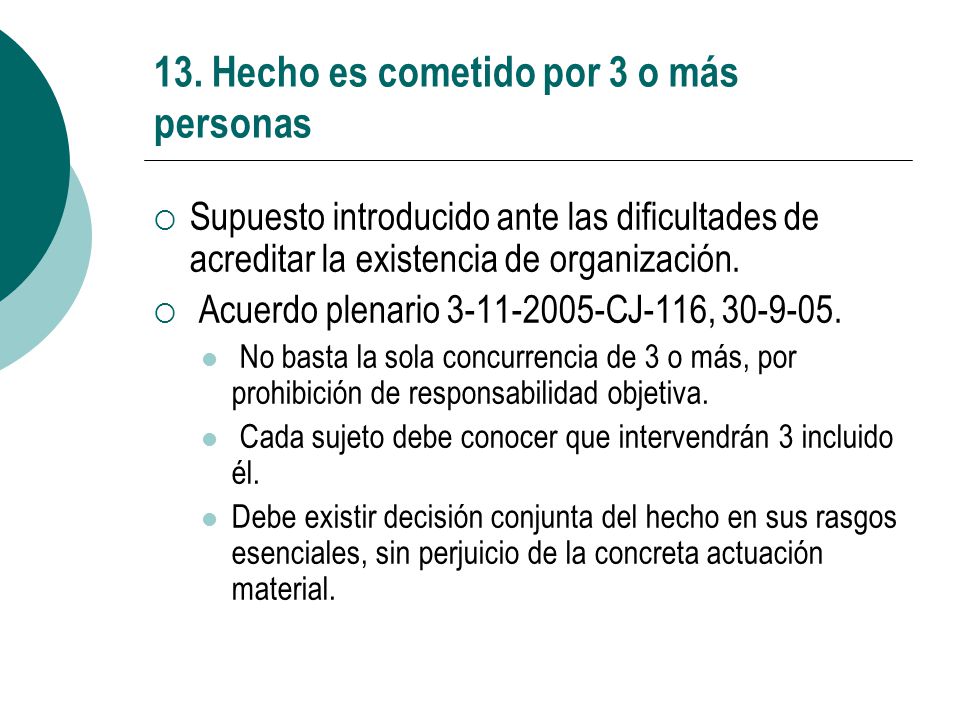 13. Hecho es cometido por 3 o más personas