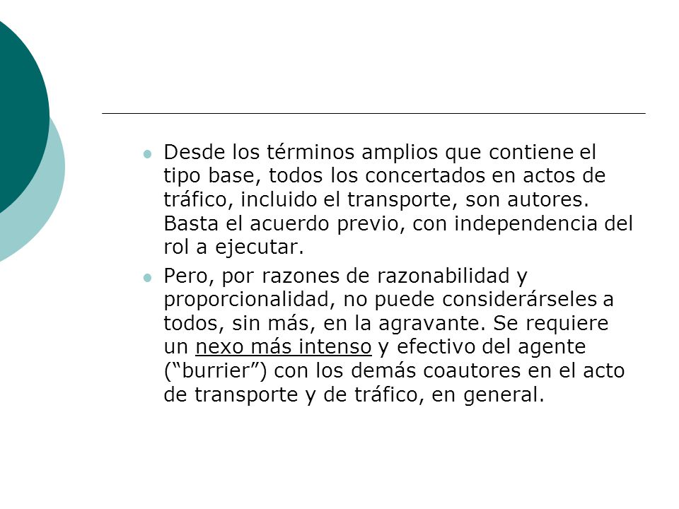 Desde los términos amplios que contiene el tipo base, todos los concertados en actos de tráfico, incluido el transporte, son autores. Basta el acuerdo previo, con independencia del rol a ejecutar.