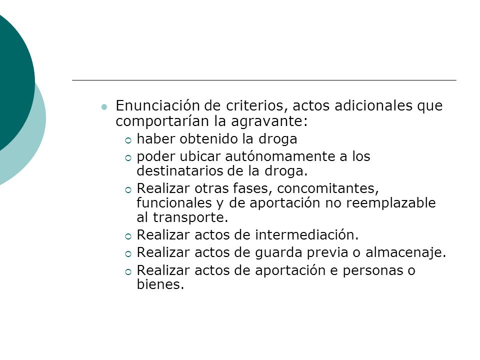 Enunciación de criterios, actos adicionales que comportarían la agravante: