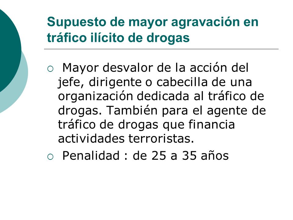 Supuesto de mayor agravación en tráfico ilícito de drogas