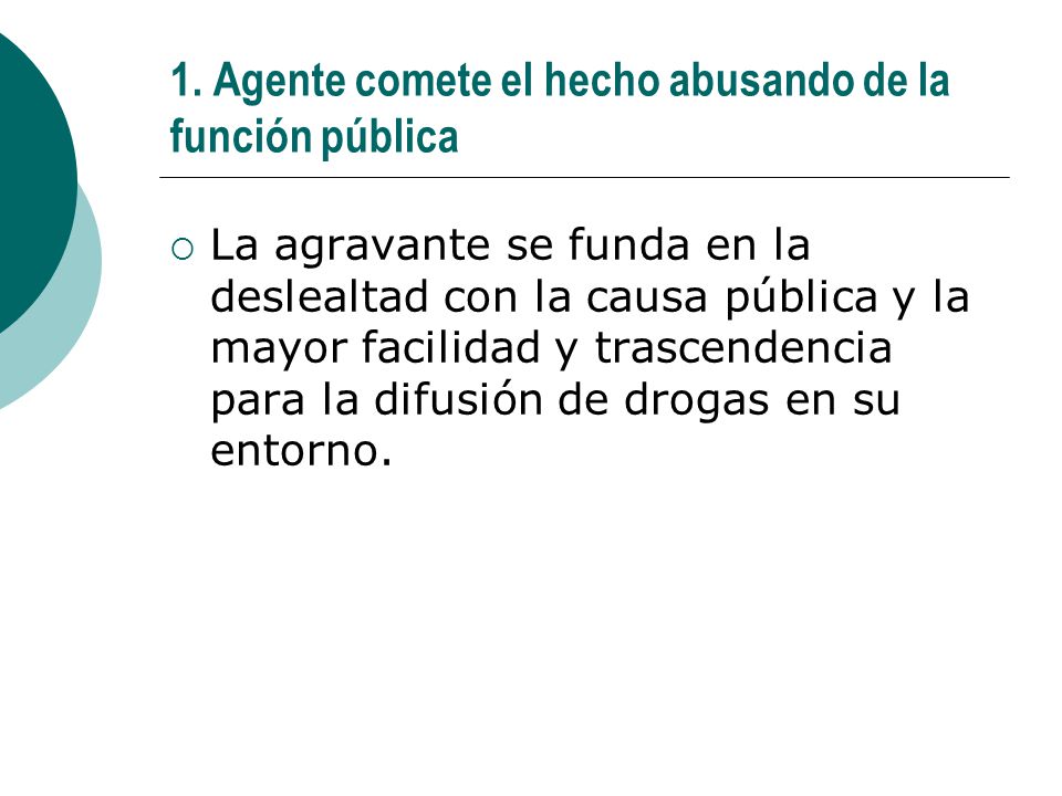 1. Agente comete el hecho abusando de la función pública