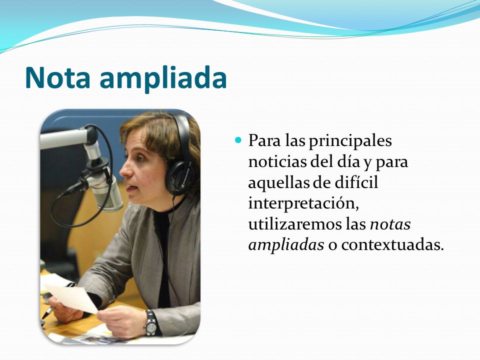 Nota ampliada Para las principales noticias del día y para aquellas de difícil interpretación, utilizaremos las notas ampliadas o contextuadas.