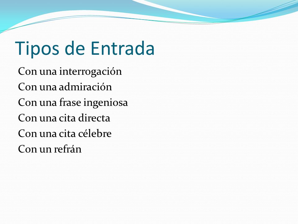 Tipos de Entrada Con una interrogación Con una admiración