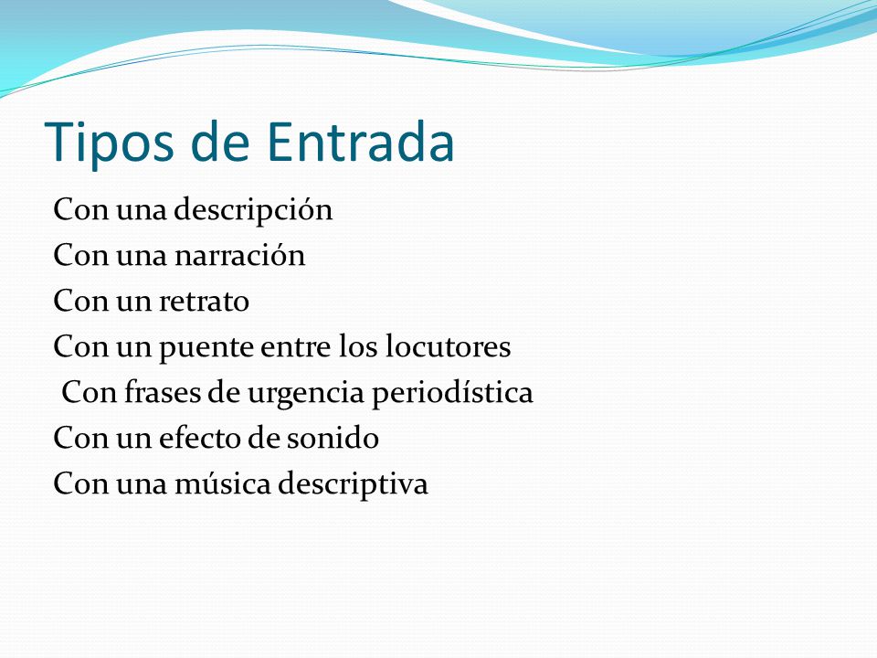 Tipos de Entrada Con una descripción Con una narración Con un retrato