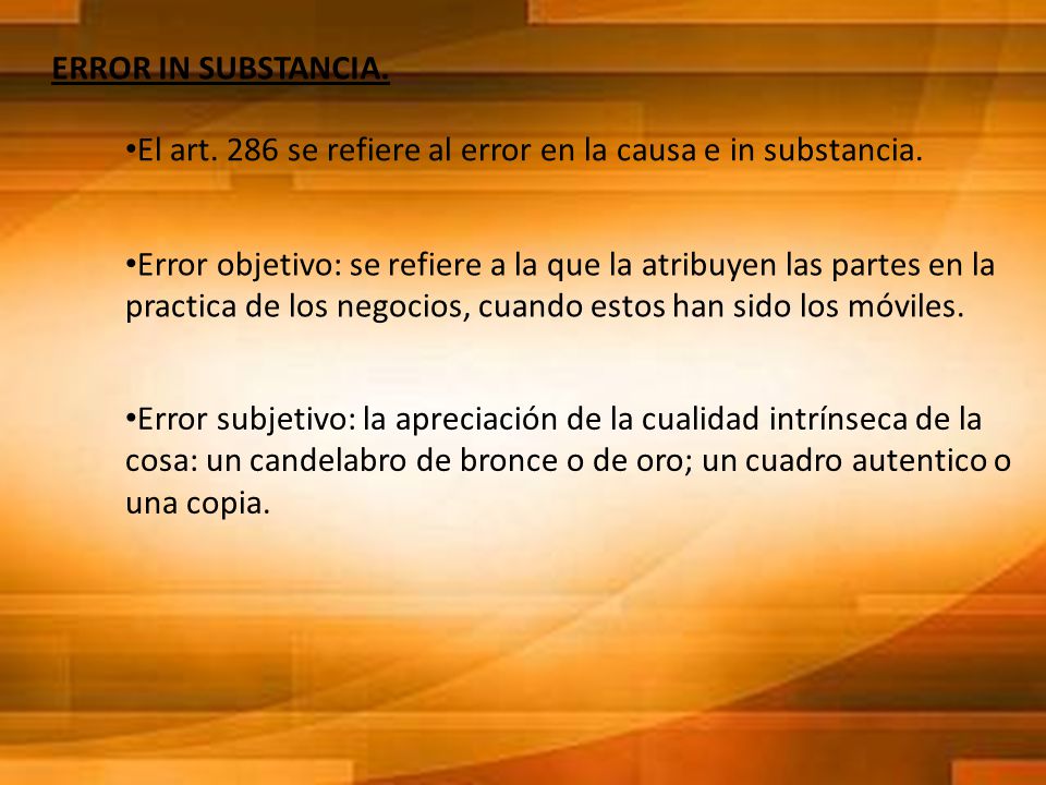 ERROR IN SUBSTANCIA. El art. 286 se refiere al error en la causa e in substancia.