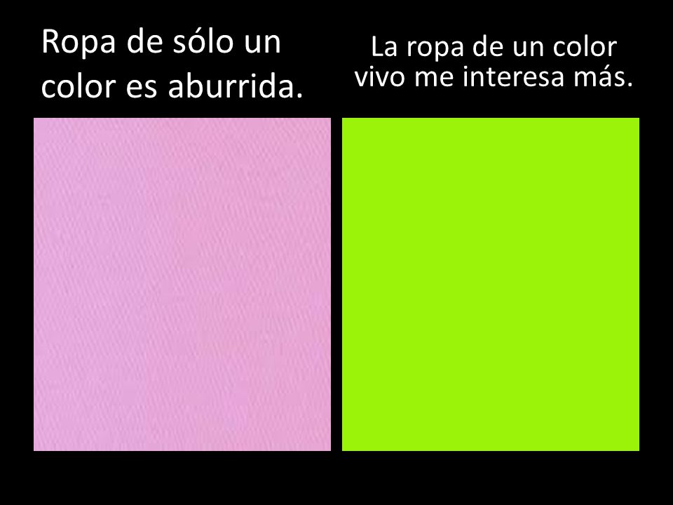 Ropa de sólo un color es aburrida.