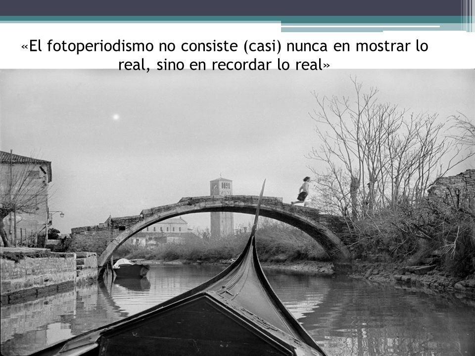 «El fotoperiodismo no consiste (casi) nunca en mostrar lo real, sino en recordar lo real»
