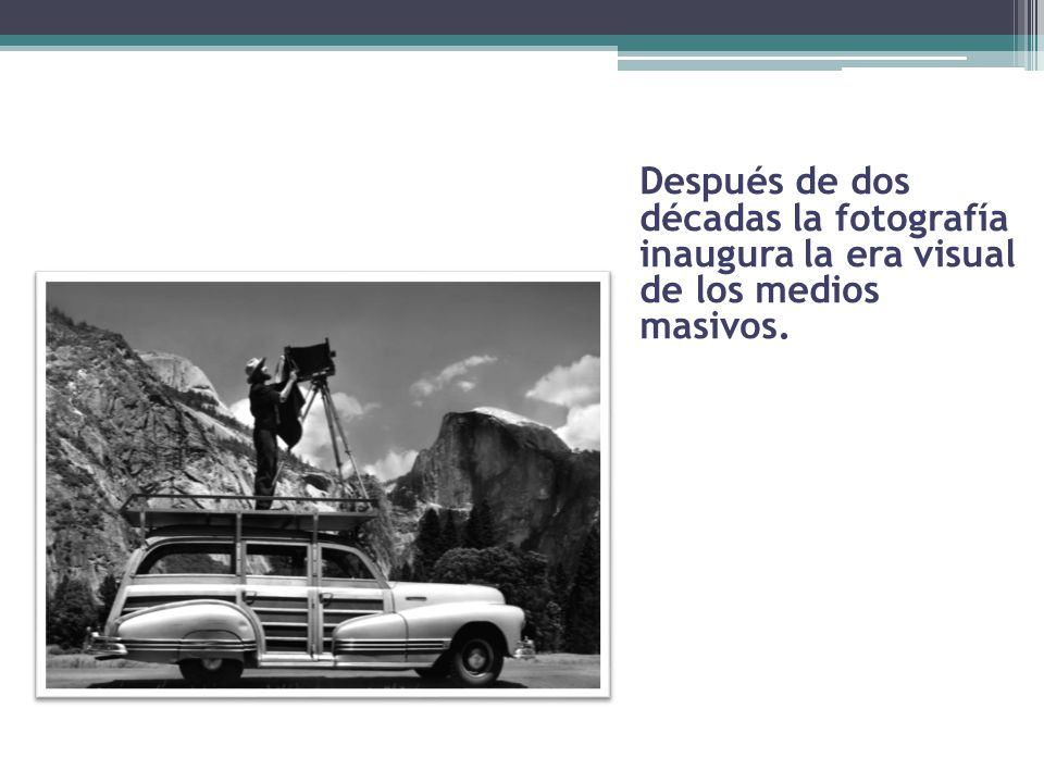 Después de dos décadas la fotografía inaugura la era visual de los medios masivos.
