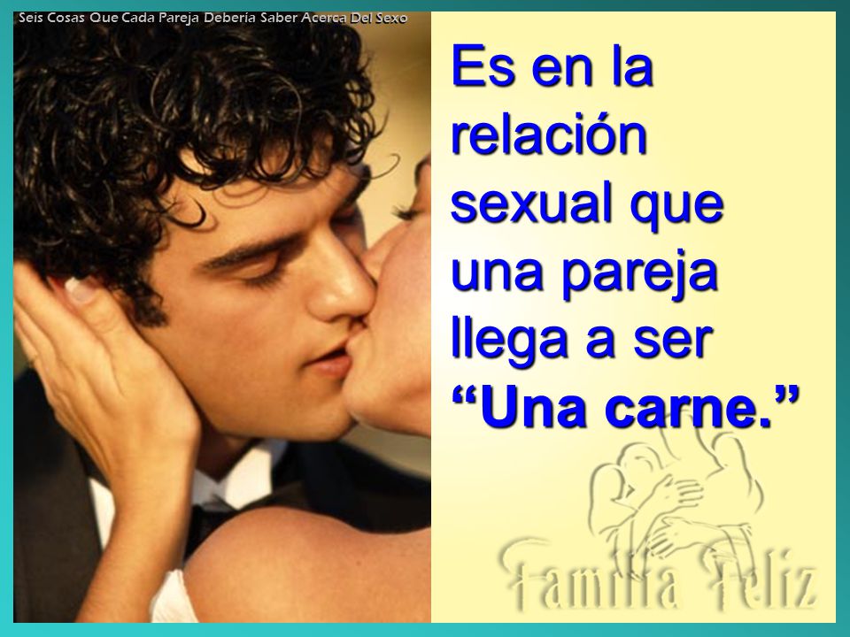 Es en la relación sexual que una pareja llega a ser Una carne.