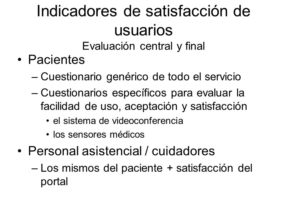 Indicadores de satisfacción de usuarios Evaluación central y final