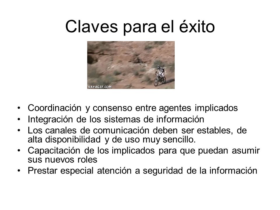Claves para el éxito Coordinación y consenso entre agentes implicados