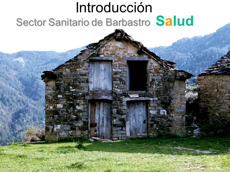 Introducción Sector Sanitario de Barbastro Salud Antiguo consultorio