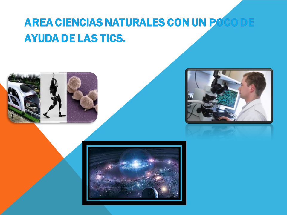 AREA CIENCIAS NATURALES CON UN POCO DE AYUDA DE LAS TICS.