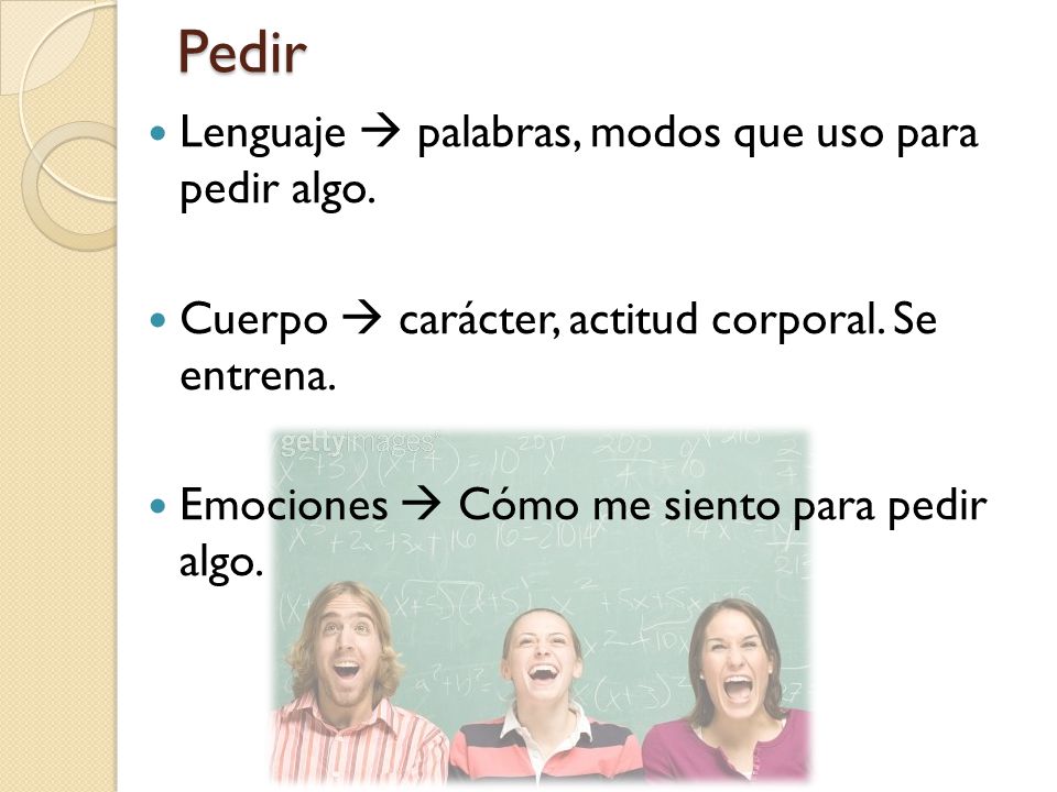 Pedir Lenguaje  palabras, modos que uso para pedir algo.