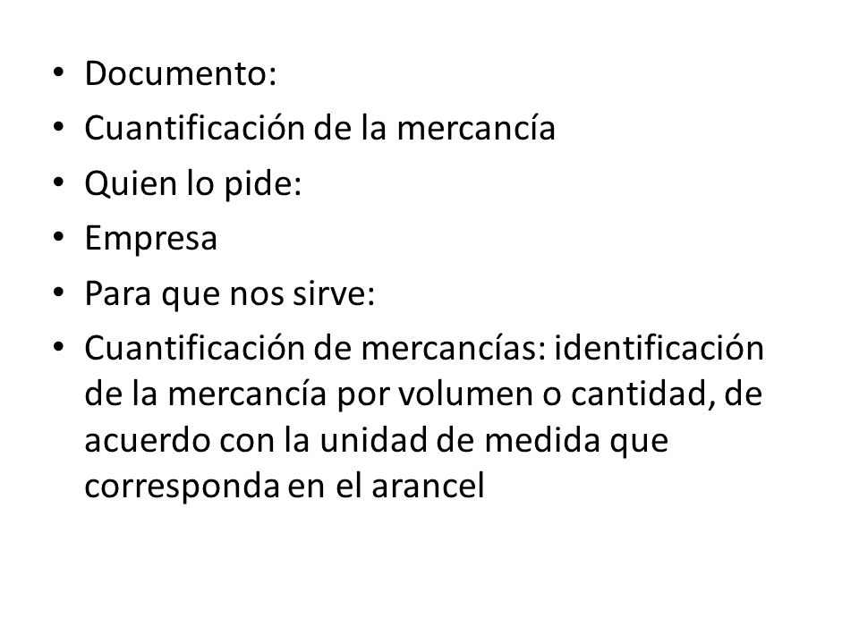 Documento: Cuantificación de la mercancía. Quien lo pide: Empresa. Para que nos sirve: