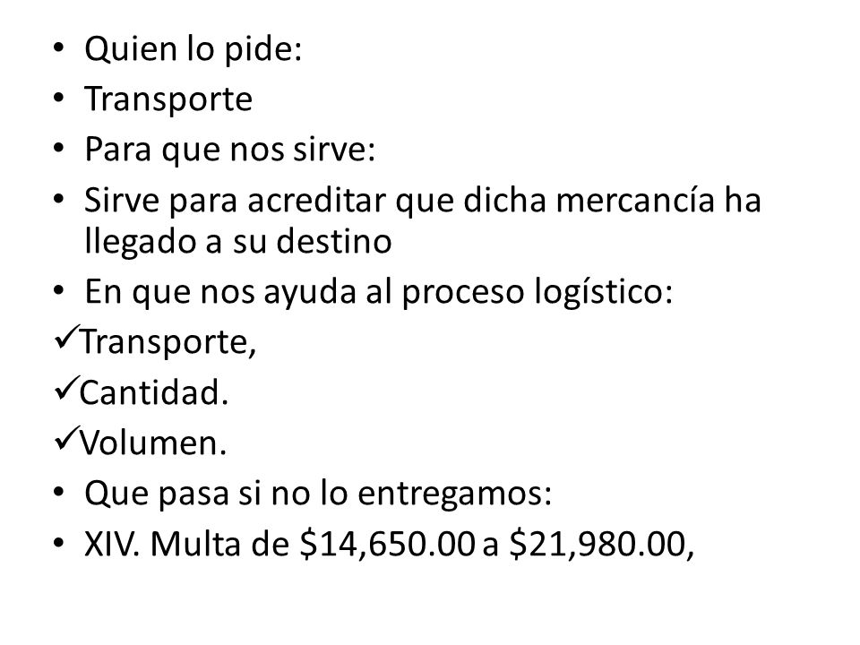 Quien lo pide: Transporte. Para que nos sirve: Sirve para acreditar que dicha mercancía ha llegado a su destino.