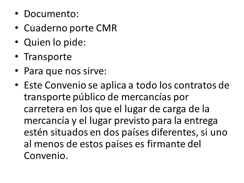 Documento: Cuaderno porte CMR. Quien lo pide: Transporte. Para que nos sirve:
