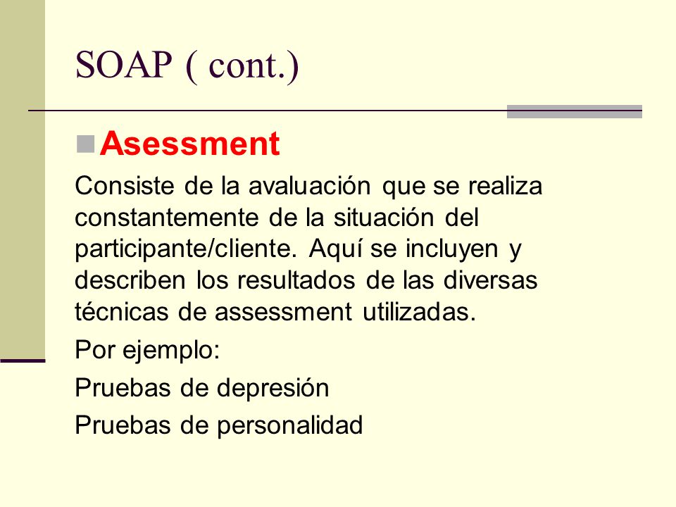 SOAP ( cont.) Asessment.