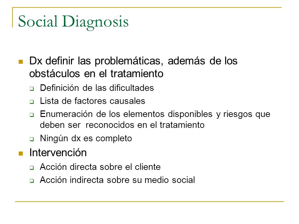 Social Diagnosis Dx definir las problemáticas, además de los obstáculos en el tratamiento. Definición de las dificultades.