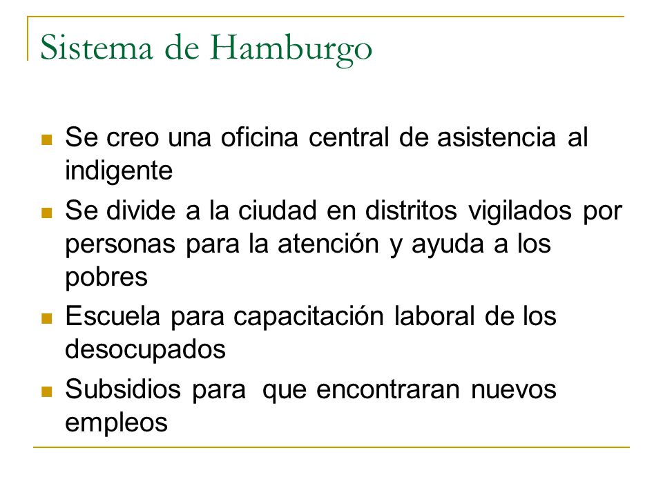 Sistema de Hamburgo Se creo una oficina central de asistencia al indigente.