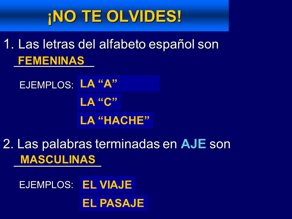 ¡NO TE OLVIDES! 1. Las letras del alfabeto español son ___________