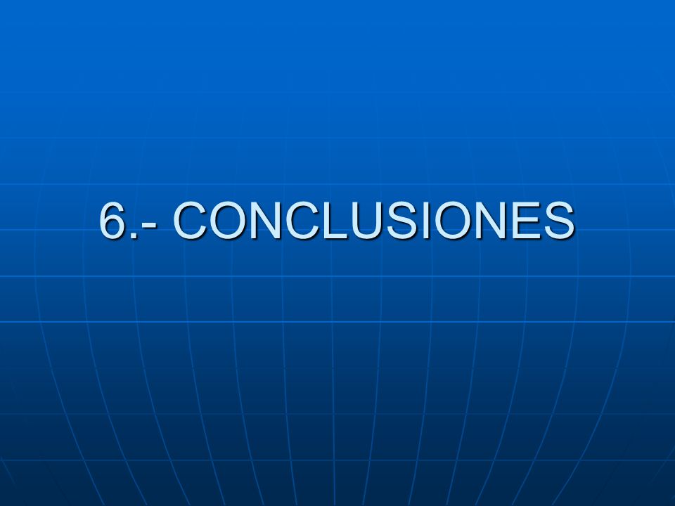 6.- CONCLUSIONES