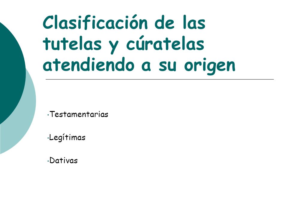 Clasificación de las tutelas y cúratelas atendiendo a su origen