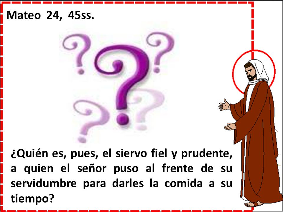 Mateo 24, 45ss.