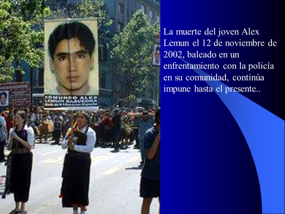 La muerte del joven Alex Lemun el 12 de noviembre de 2002, baleado en un enfrentamiento con la policía en su comunidad, continúa impune hasta el presente..