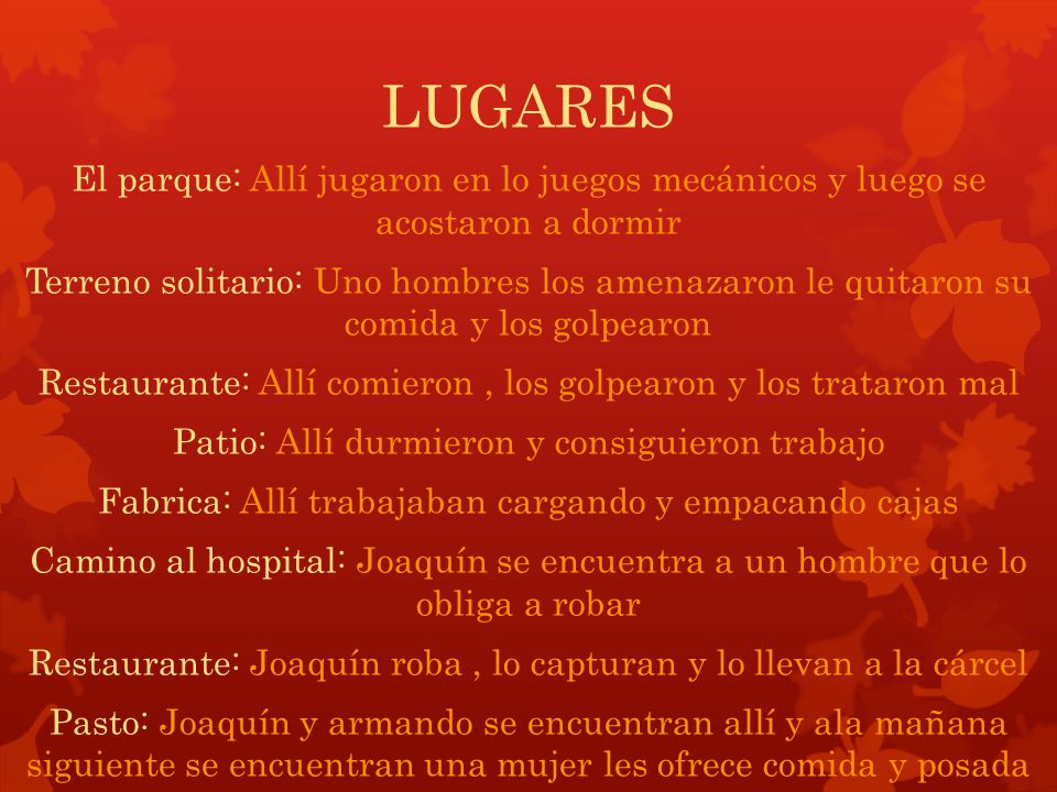 LUGARES El parque: Allí jugaron en lo juegos mecánicos y luego se acostaron a dormir.