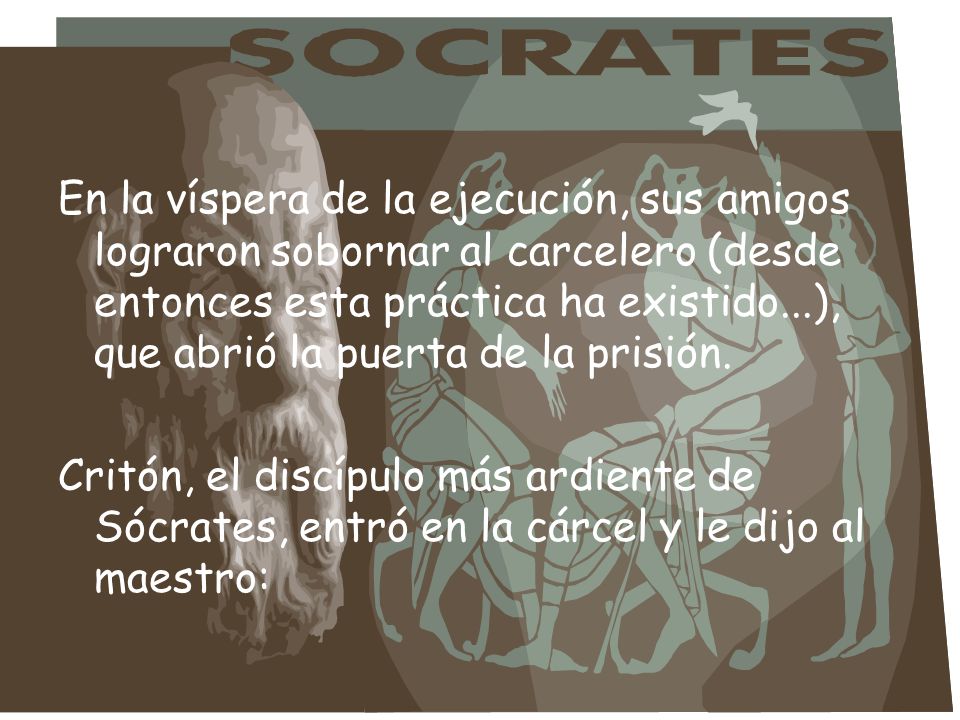 En la víspera de la ejecución, sus amigos lograron sobornar al carcelero (desde entonces esta práctica ha existido...), que abrió la puerta de la prisión.