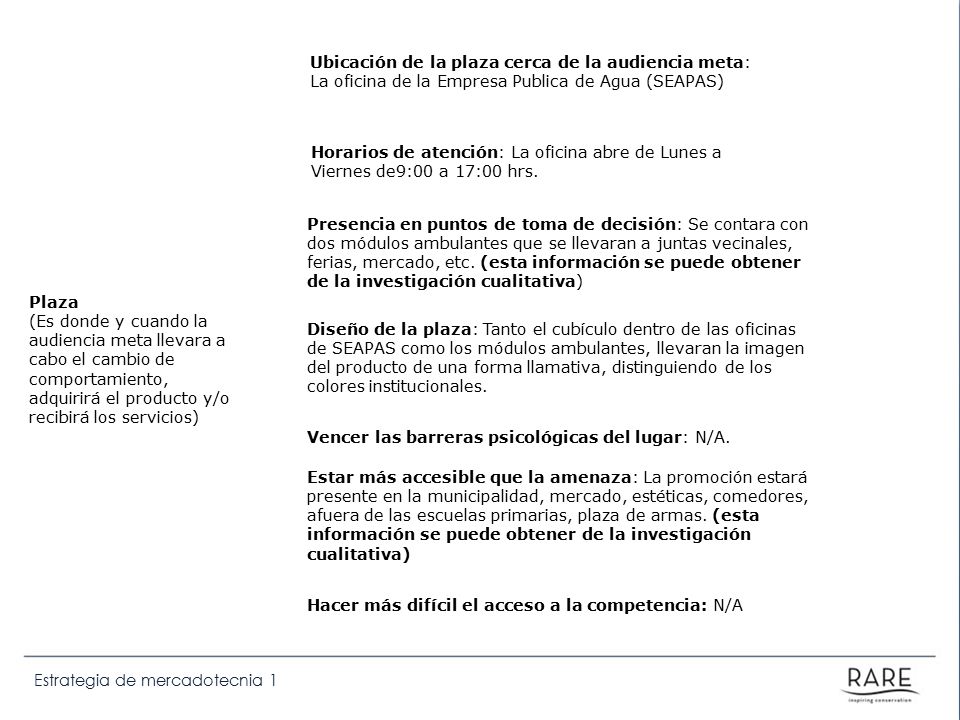 Ubicación de la plaza cerca de la audiencia meta: La oficina de la Empresa Publica de Agua (SEAPAS)