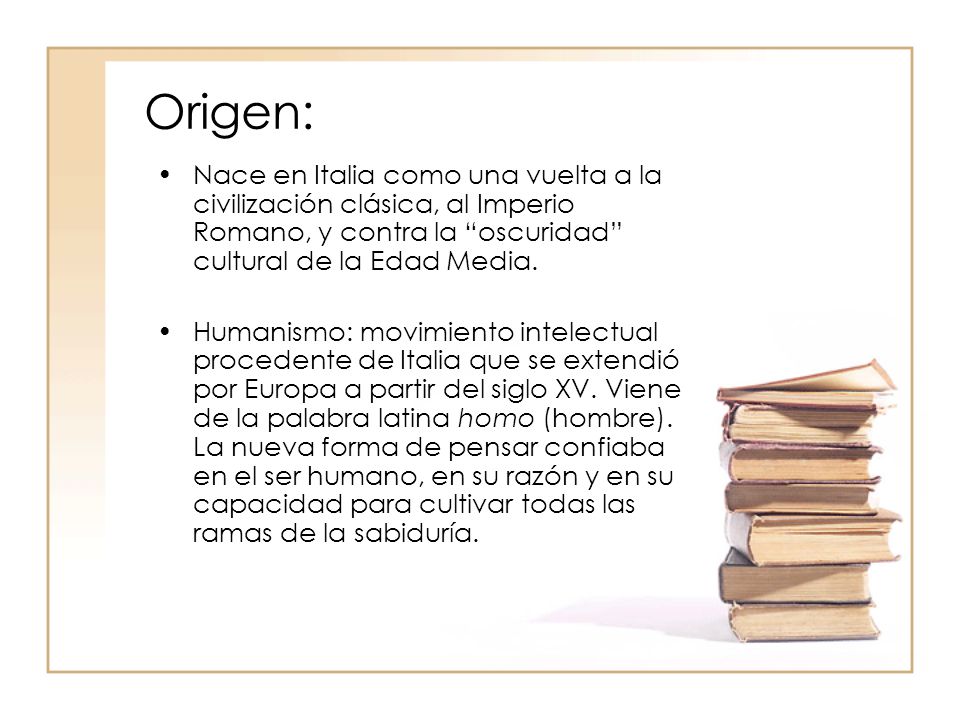 Origen: Nace en Italia como una vuelta a la civilización clásica, al Imperio Romano, y contra la oscuridad cultural de la Edad Media.