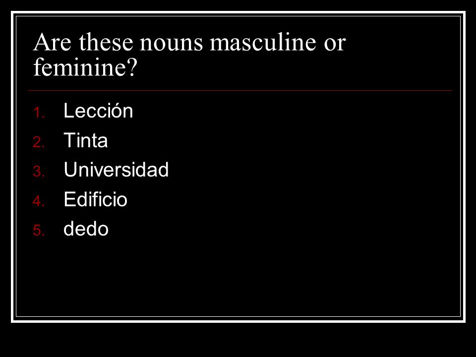 Are these nouns masculine or feminine