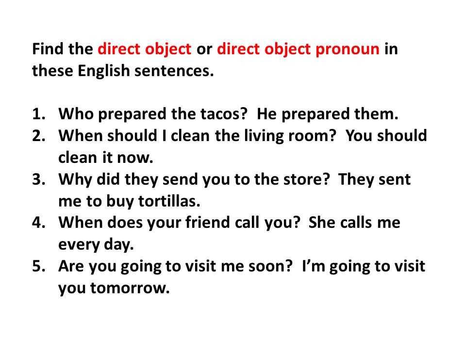 Find the direct object or direct object pronoun in these English sentences.