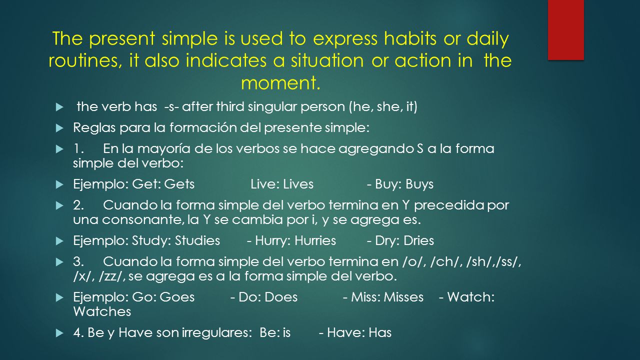 The present simple is used to express habits or daily routines, it also indicates a situation or action in the moment.