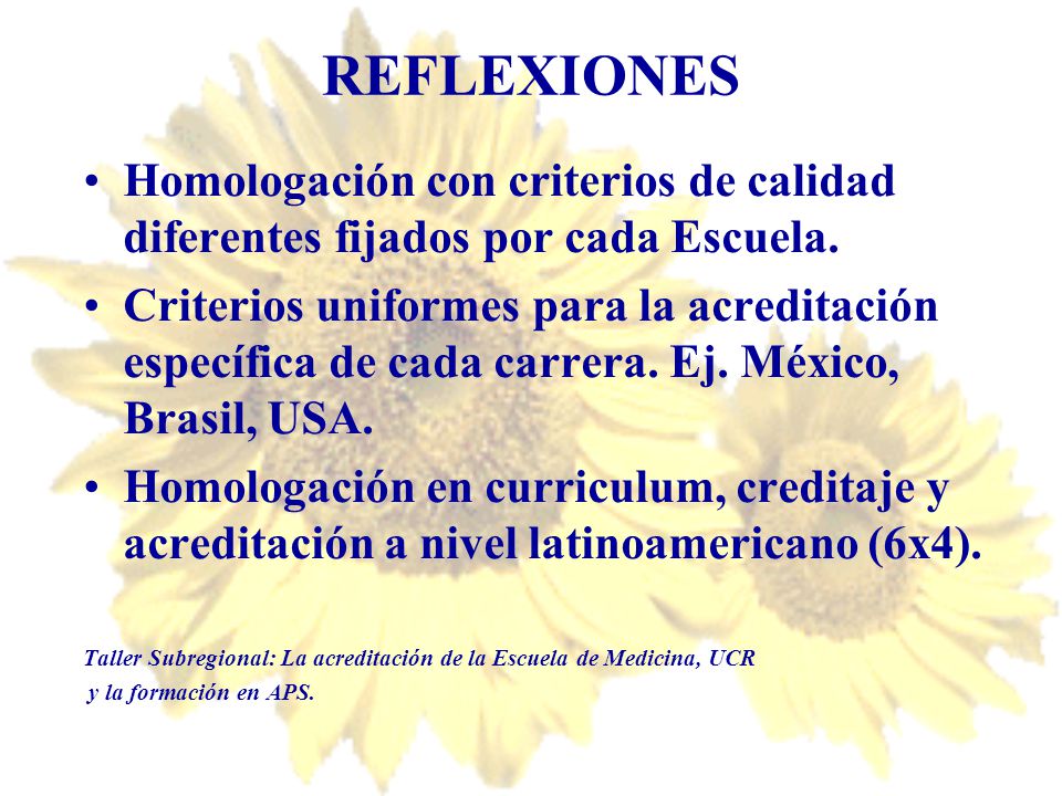 REFLEXIONES Homologación con criterios de calidad diferentes fijados por cada Escuela.