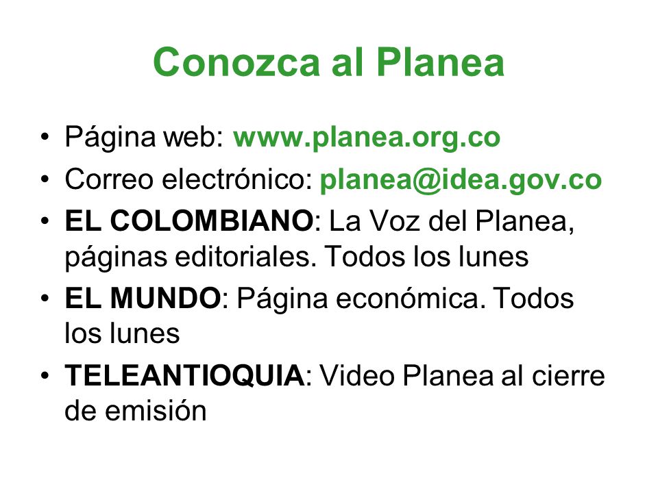 Conozca al Planea Página web:   Correo electrónico: