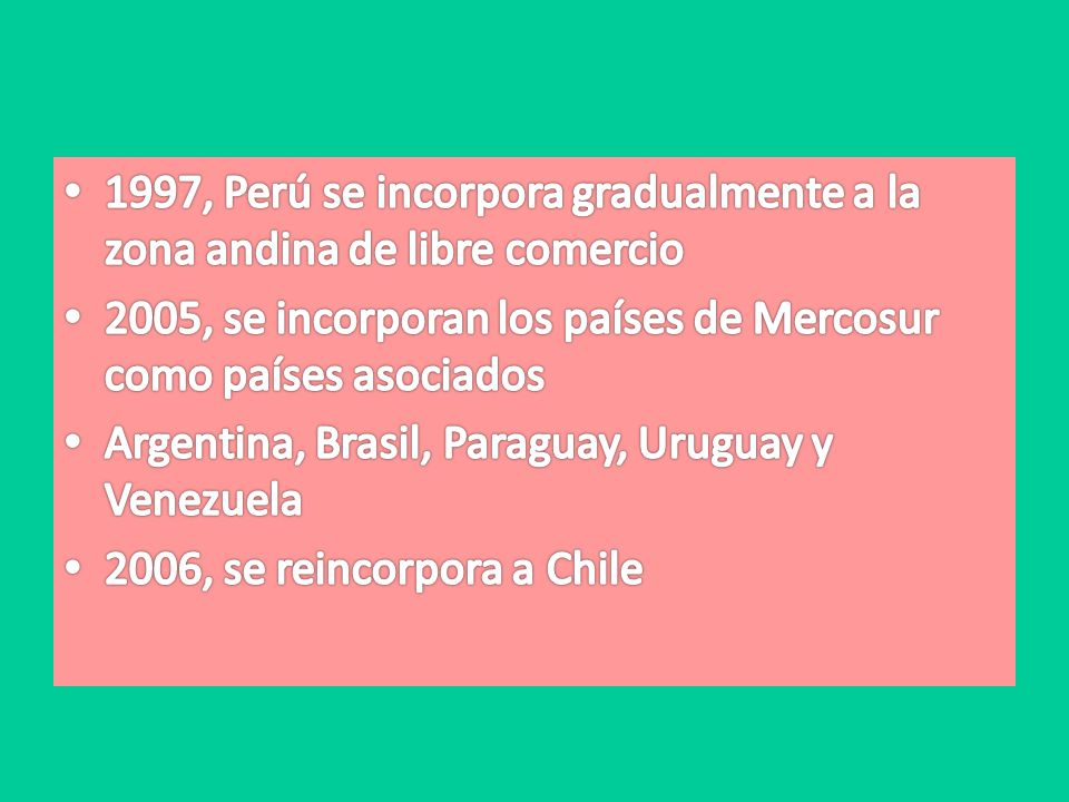 1997, Perú se incorpora gradualmente a la zona andina de libre comercio