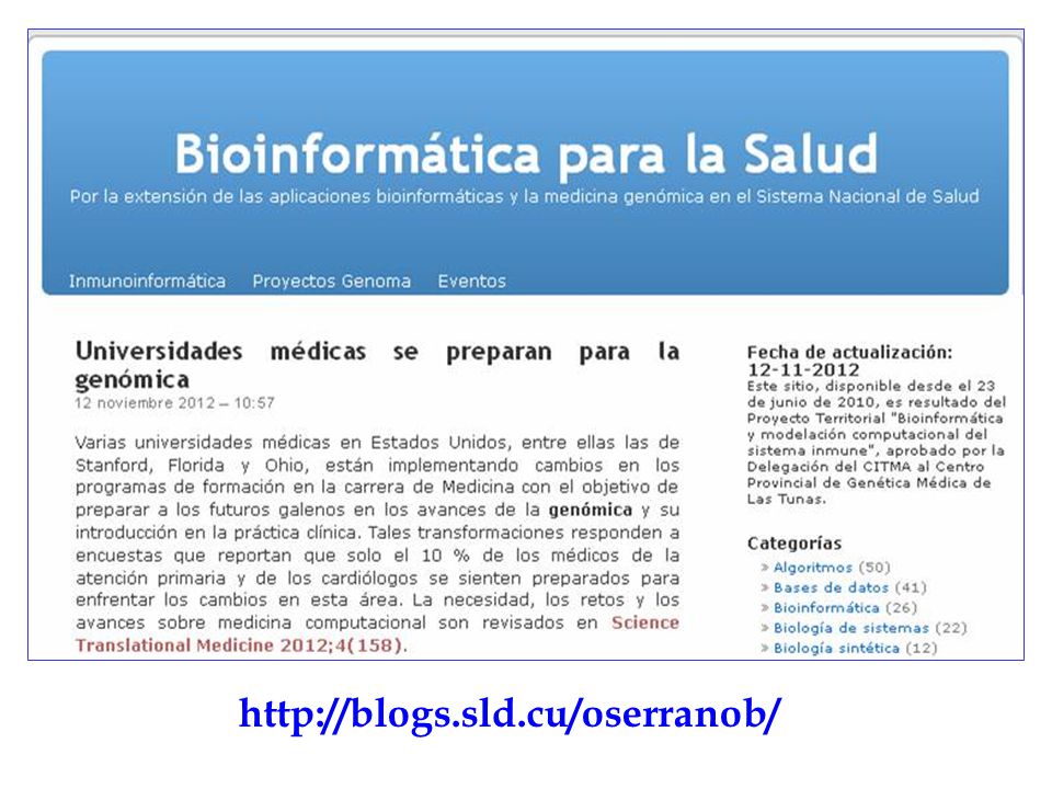 La preparación de los profesionales de la salud para enfrentar los desafíos que les planteará la asistencia médica en el escenario de la medicina molecular personalizada en las que les tocará desempeñarse, pasa inexorablemente por la incorporación de la bioinformática a su educación; un reciente esfuerzo en tal sentido es la creación de un sitio web sobre el tema: Bioinformática para la Salud (