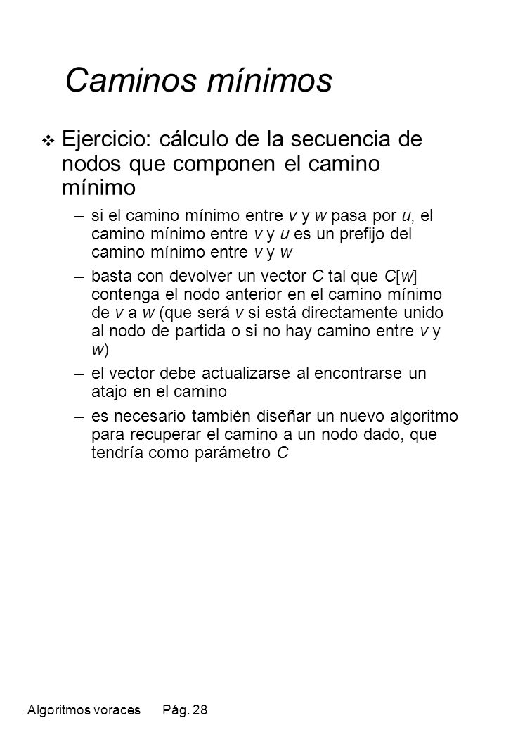 Caminos mínimos Ejercicio: cálculo de la secuencia de nodos que componen el camino mínimo.