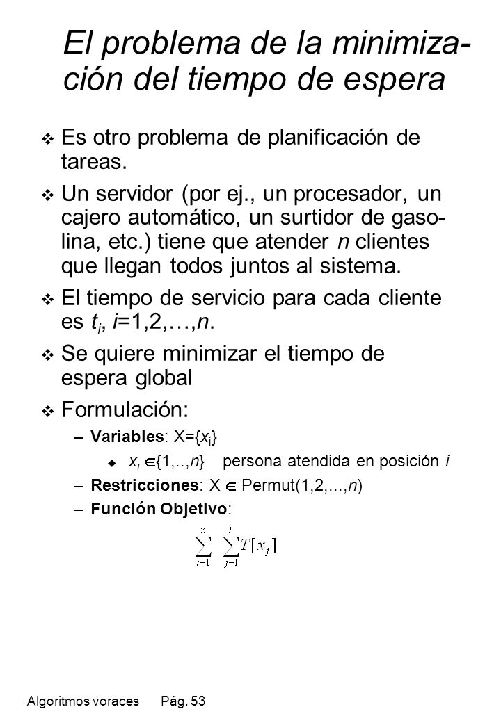 El problema de la minimiza- ción del tiempo de espera